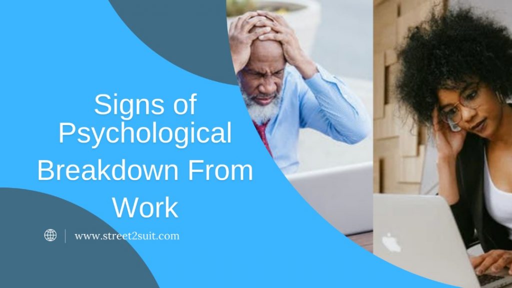 Signs of Psychological Breakdown From Work