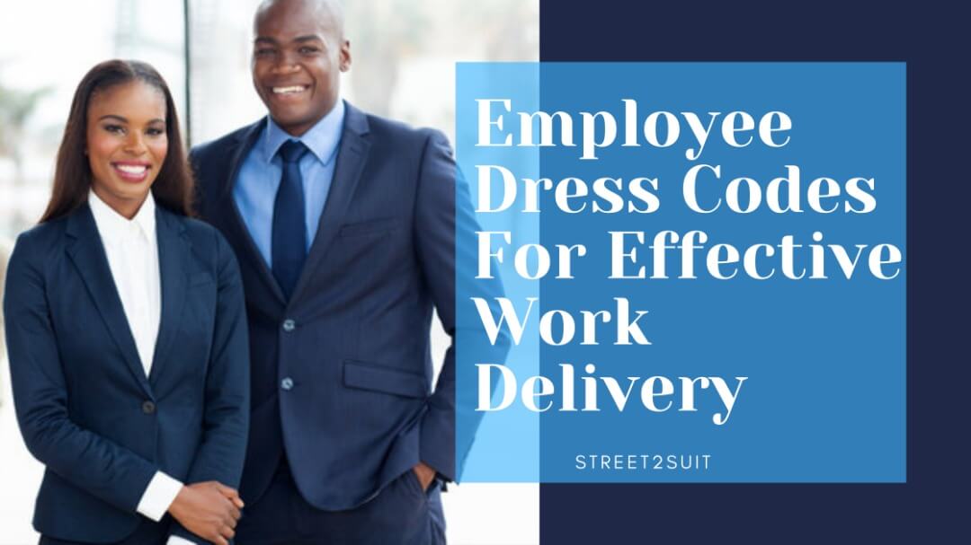Employee Dress Codes For Effective Work Delivery