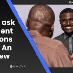 How to ask Intelligent Questions During An Interview