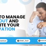 How to Manage Burnout and Reignite Your Motivation