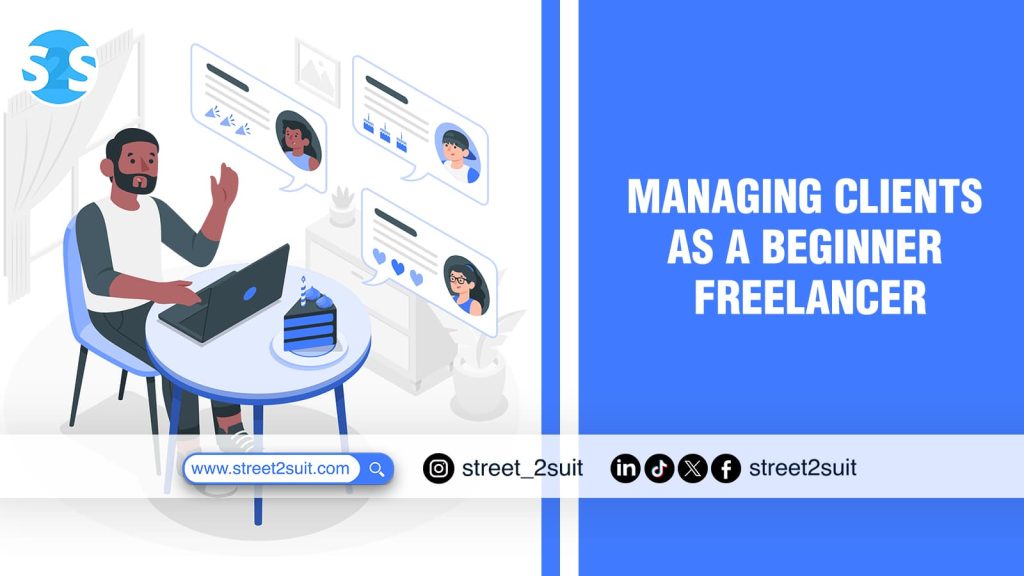 Managing Clients as a Beginner Freelancer