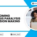 Overcoming Analysis Paralysis in Decision Making