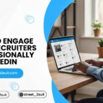How to Engage with Recruiters Professionally on LinkedIn