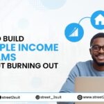 How to Build Multiple Income Streams Without Burning Out