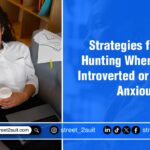 Strategies for Job Hunting When You’re Introverted or Socially Anxious