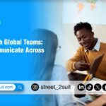 Working With Global Teams: How to Communicate Across Cultures